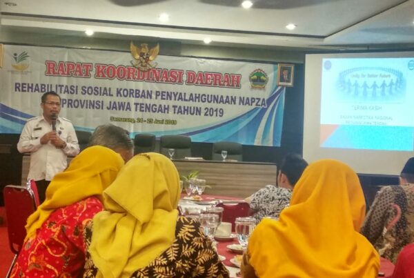 Kegiatan Rapat Koordinasi Daerah Rehabilitasi Sosial korban Penyalahgunaan Napza Propinsi Jawa Tengah Tahun 2019.