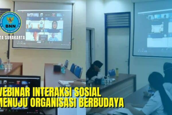 Webinar Interaksi Sosial Menuju Organisasi Berbudaya Melalui Senyum Sapa dan Salam di Lingkungan BNN Webinar Interaksi Sosial Menuju Organisasi Berbudaya Melalui Senyum Sapa dan Salam di Lingkungan BNN