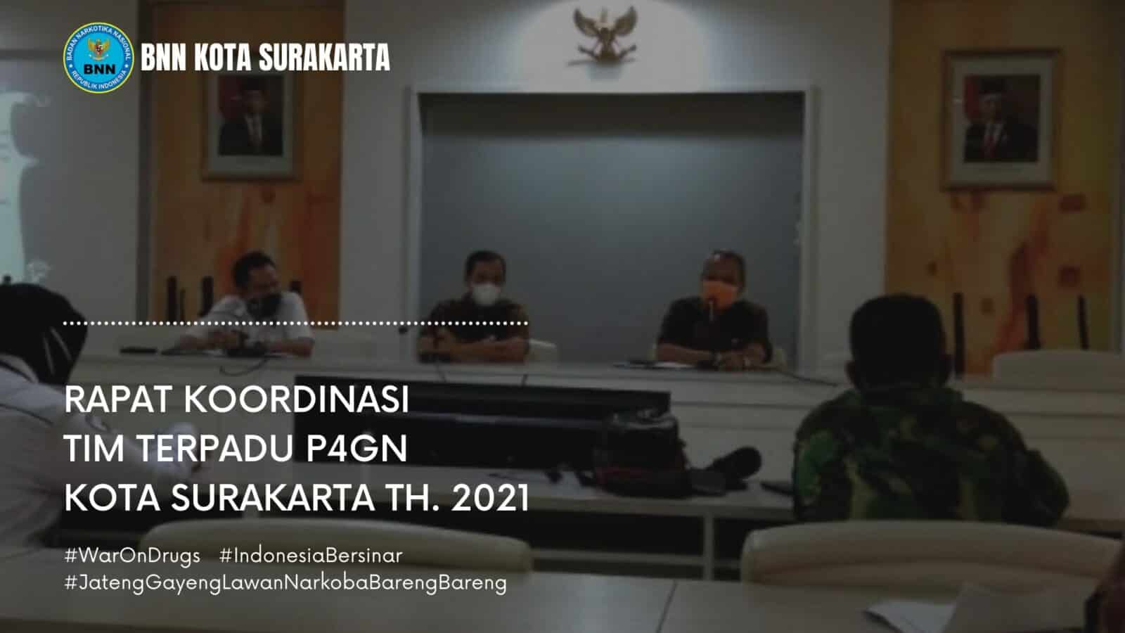 Rapat Koordinasi Tim Terpadu P4GN Kota Surakarta Tahun 2021