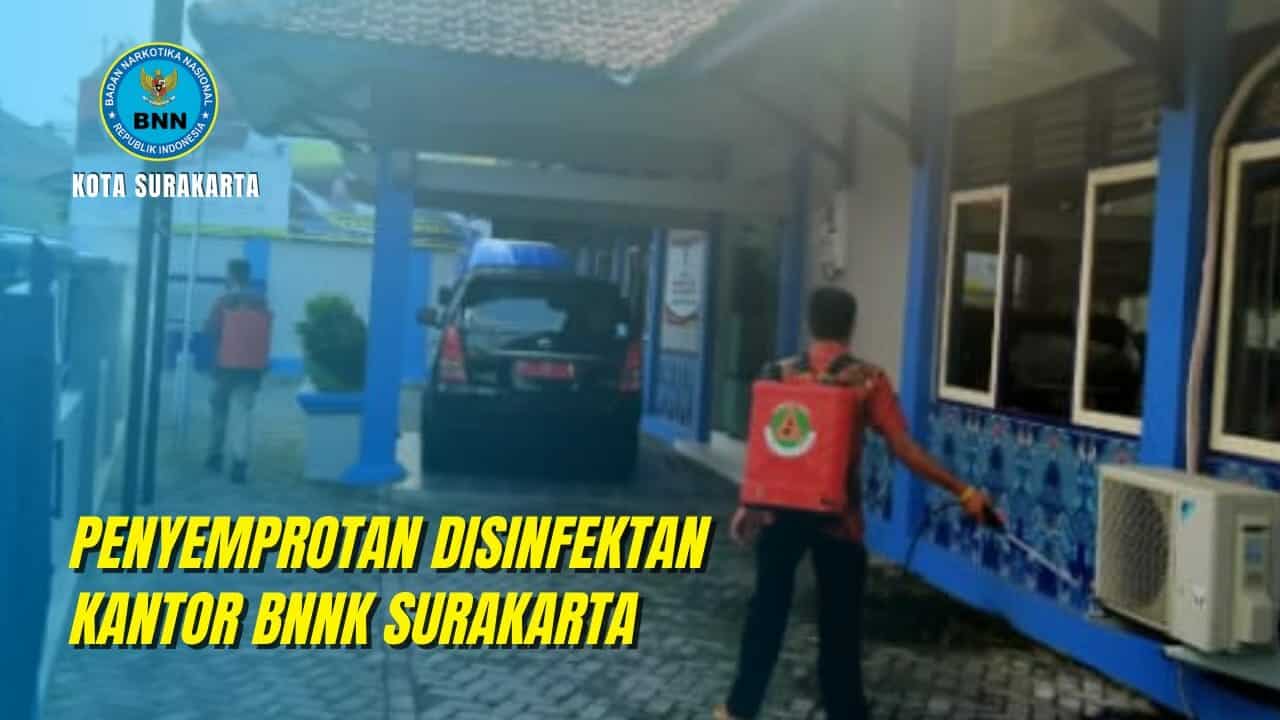 Penyemprotan Disinfektan di Kantor BNNK Surakarta Penyemprotan Disinfektan di Kantor BNNK Surakarta