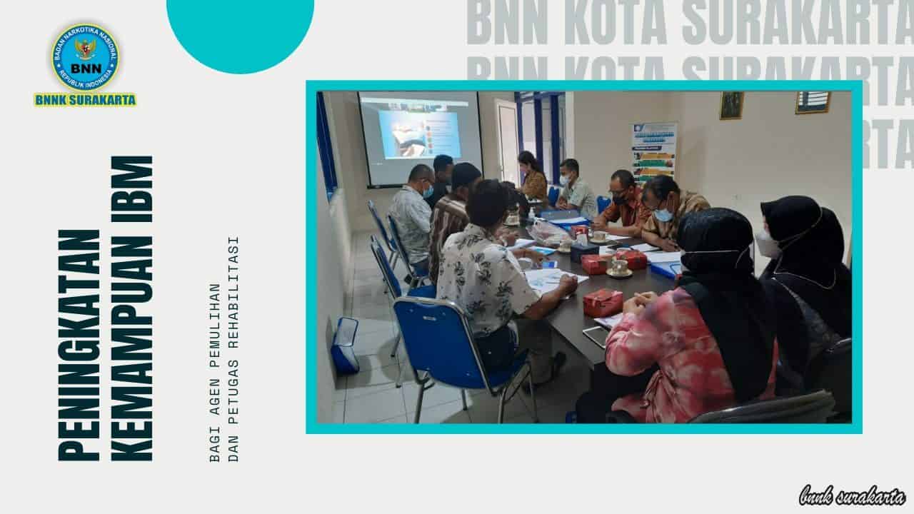 Peningkatan Kemampuan Intervensi Berbasis Masyarakat (IBM) Bagi Agen Pemulihan dan Petugas Rehabilitasi Peningkatan Kemampuan Intervensi Berbasis Masyarakat (IBM) Bagi Agen Pemulihan dan Petugas Rehabilitasi