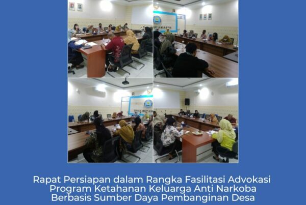 Rapat Persiapan dalam Rangka Fasilitasi Advokasi Program Ketahanan Keluarga Anti Narkoba Berbasis Sumber Daya Pembangunan Desa/Kelurahan