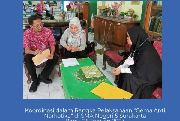 Koordinasi terkait Pelaksanaan Kegiatan “Gema Anti Narkotika BNN” di SMAN 5 Surakarta