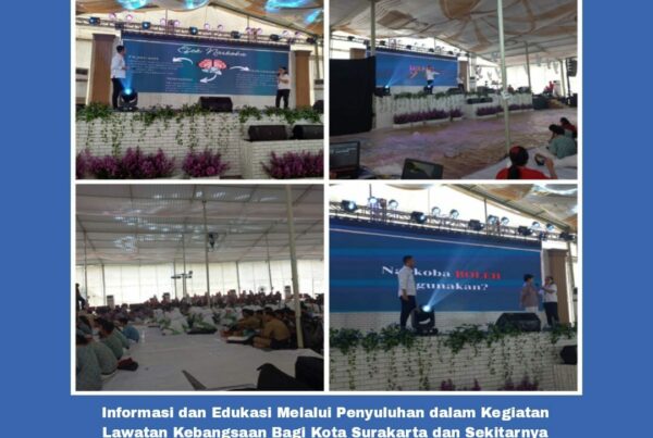 Informasi dan Edukasi melalui Penyuluhan dalam Kegiatan Lawatan Kebangsaan Bagi Kota Surakarta dan Sekitarnya
