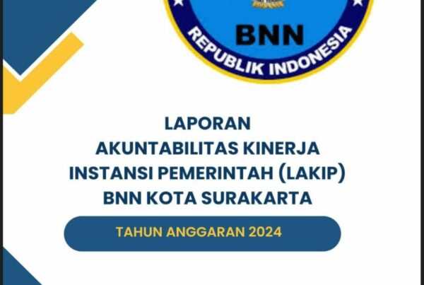 LAKIP BNN KOTA SURAKARTA TAHUN 2024 LAKIP BNN KOTA SURAKARTA TAHUN 2024