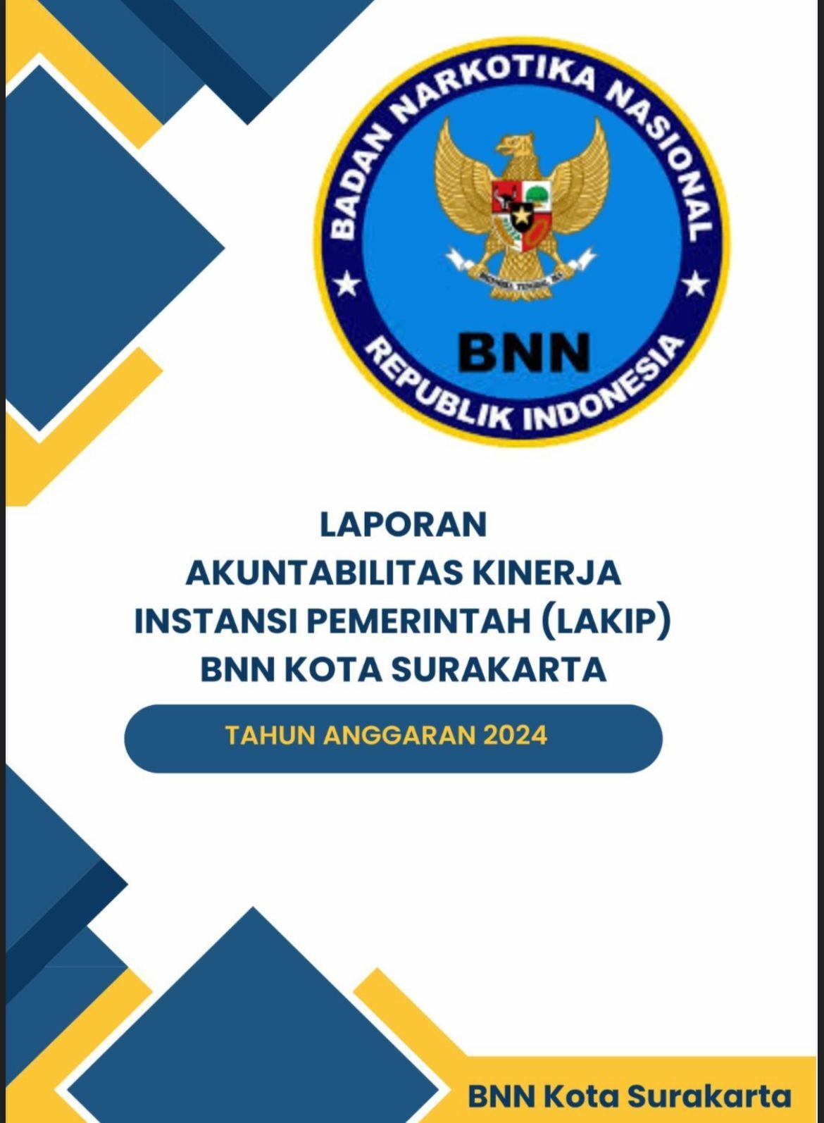 LAKIP BNN KOTA SURAKARTA TAHUN 2024 LAKIP BNN KOTA SURAKARTA TAHUN 2024